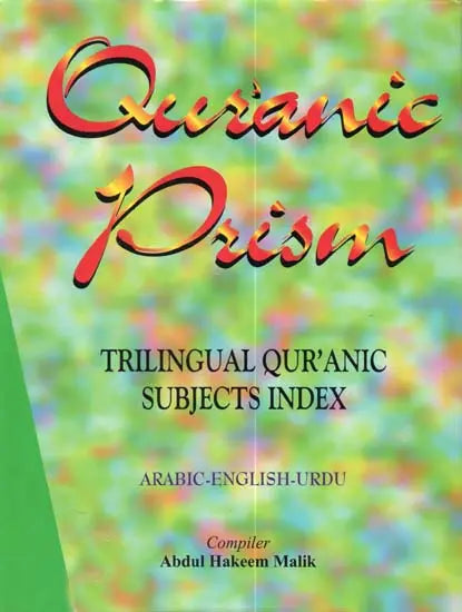 Quranic Prism: Trilingual Quranic Subjects Index (Arabic-English-Urdu) - Retail Maharaj