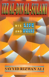 Izz Al-Din Al-Sulami (His Life and Works) - Retail Maharaj