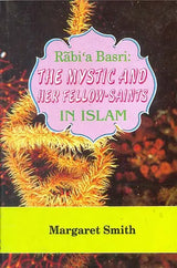 Rabi’a Basri: The Mystic and Her Fellow-Saints in Islam - Retail Maharaj