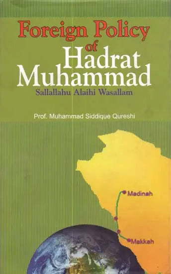 Foreign Policy of Hadrat Muhammad (Sallallahu Alaihi Walallam) - Retail Maharaj