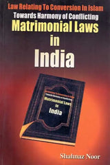 Law Relating to Conversion In Islam: Towards Harmony of Conflicting Matrimonial Laws in India - Retail Maharaj