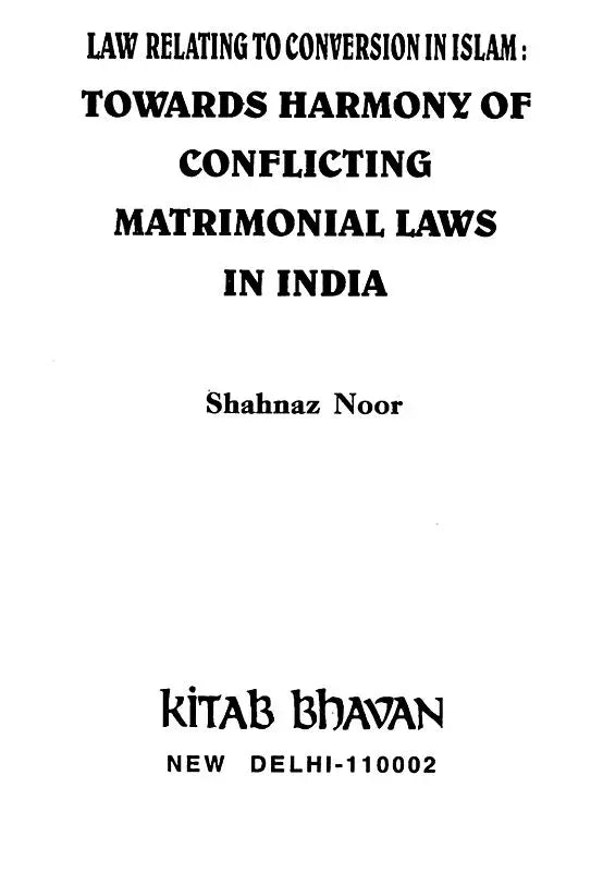 Law Relating to Conversion In Islam: Towards Harmony of Conflicting Matrimonial Laws in India - Retail Maharaj