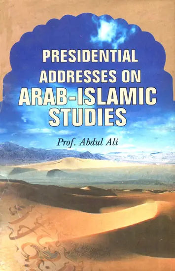 Presidential Addresses On Arab-Islamic Studies - Retail Maharaj