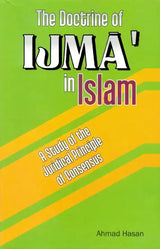 The Doctrine of Ijma in Islam (A Study of The Juridical Principle of Consensus) - Retail Maharaj