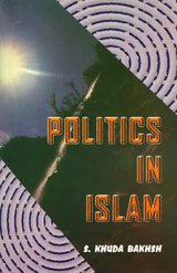 Politics in Islam (Von Kremer's Staatsidee Des Islams Enlarged and Amplified) - Retail Maharaj