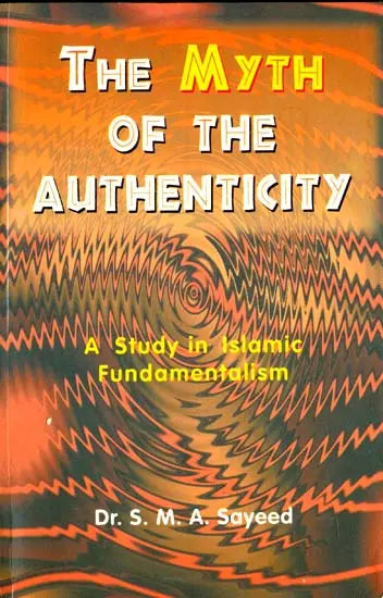 The Myth of The Authenticity (A Study in Islamic Fundamentalism) - Retail Maharaj