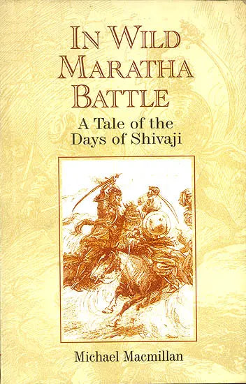 In Wild Maratha Battle (A Tale of The Days of Shivaji) - Retail Maharaj