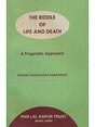 The Riddle of Life and Death: A Pragmatic Approach - Retail Maharaj