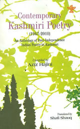 Contemporary Kashmiri Poetry: 1947-2010 (An Anthology of Post - Independence Indian Poetry in Kashmiri) - Retail Maharaj