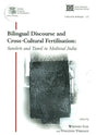 Bilingual Discourse and Cross-Cultural Fertilisation: Sanskrit and Tamil in Medieval India - Retail Maharaj