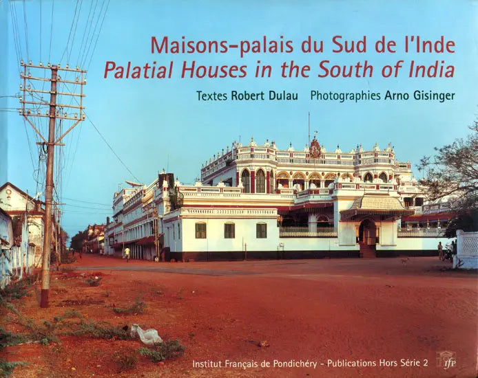 Palatial Houses in The South of India (Maisons-palais du Sud de l'Inde) - Retail Maharaj