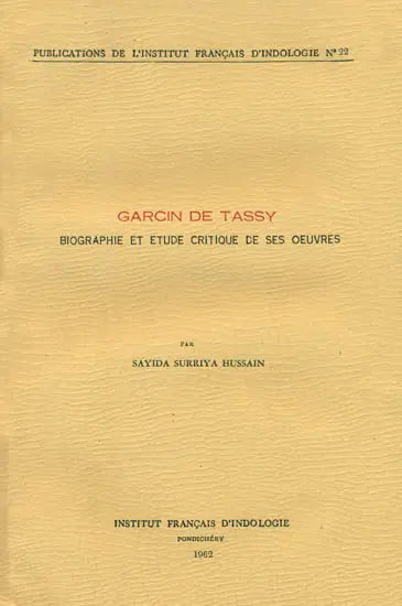 Garcin De Tassy: Biographie Et Etude Critique De ses Oeuvres - Retail Maharaj