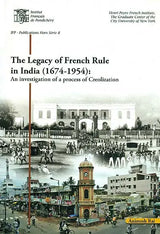 The Legacy of French Rule in India (1674–1954): An Investigation of a Process of Creolization - Retail Maharaj