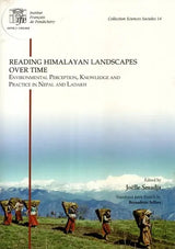 Reading Himalayan Landscapes Over Time (Environmental Perception, Knowledge and Practice in Nepal and Ladakh) - Retail Maharaj