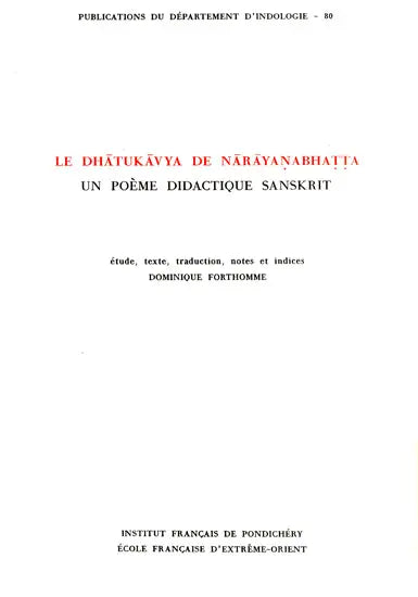 Le Dhatukavya De Narayanabhatta (Un Poeme Didactique Sanskrit) - Retail Maharaj