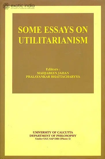 Some Essays on Utilitarianism