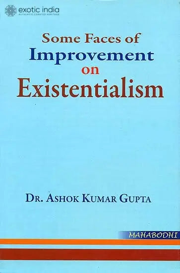 Some Faces of Improvement on Existentialism