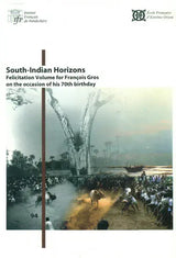 South Indian Horizons (Felicitation Volume for Francois Gros on the Occasion of His 70th Birthday) - Retail Maharaj
