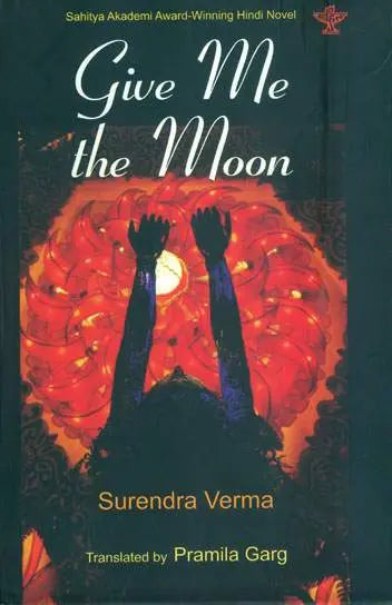 Give me the Moon (Sahitya Akademi Award Winning Hindi Novel) - Retail Maharaj