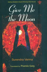 Give me the Moon (Sahitya Akademi Award Winning Hindi Novel) - Retail Maharaj
