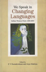 We Speak in Changing Languages (Indian Woman Poets 1990-2007) - Retail Maharaj