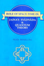 Role of Space-Time in Jaina's Syadavada and Quantum Theory - Retail Maharaj