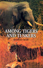 Among Tigers and Tuskers - Retail Maharaj
