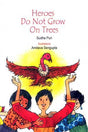 HEROS DO NOT GROW ON TREES - Retail Maharaj