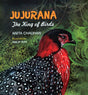 JUJURANA : THE KING OF BIRDS - Retail Maharaj