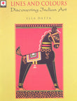 LINES AND COLOURS Discovering Indian Art - Retail Maharaj