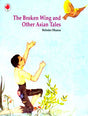 THE BROKEN WING AND OTHER ASIAN TALES - Retail Maharaj