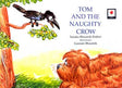 TOM AND THE NAUGHTY CROW - Retail Maharaj