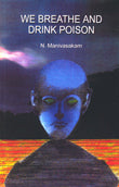 WE BREATHE AND DRINK POISON - Retail Maharaj