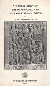 A Critical Study on the Brahmajala and the Samannaphala Suttas (An Old and Rare Book)