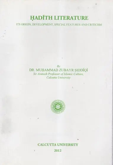 Hadith Literature (Its Origin, Development, Special Features and Criticism)