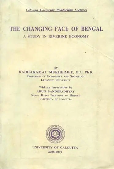 The Changing Face of Bengal - A Study in Riverine Economy