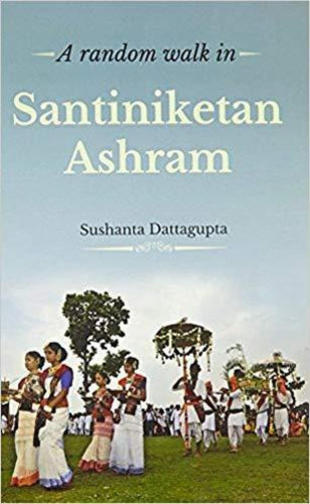 A Random Walk in Santiniketan Ashram - Retail Maharaj