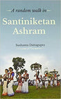 A Random Walk in Santiniketan Ashram - Retail Maharaj