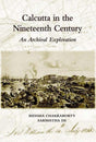 Calcutta in the Nineteenth Century :An Archival Exploration - Retail Maharaj
