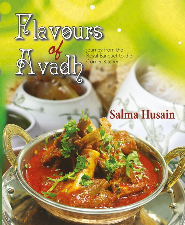 Flavours of Avadh: Journey from the Royal Banquet to the Corner Kitchen - Retail Maharaj