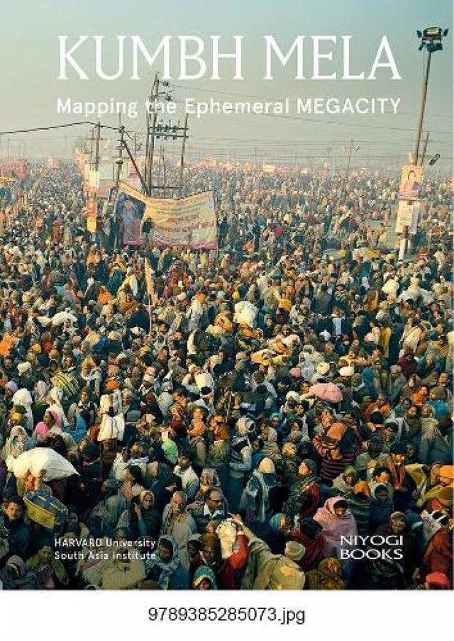 Kumbh Mela: Mapping the Ephemeral Megacity - Retail Maharaj