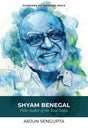 Shyam Benegal: Film-maker of the Real India - Retail Maharaj