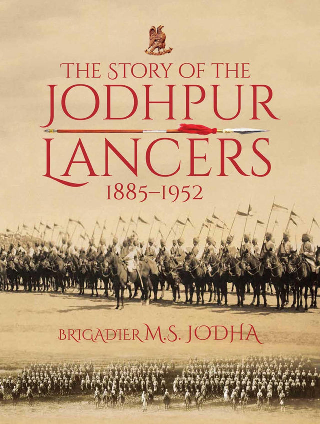 The Story of the Jodhpur Lancers 1885-1952 - Retail Maharaj