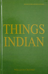 Things Indian: Being Biscursive Notes on Various Subjects Connected with India - Retail Maharaj