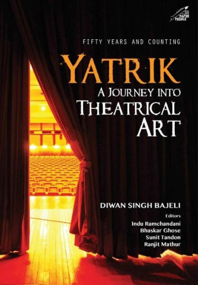 Yatrik: A Journey into Theatrical Art - Retail Maharaj