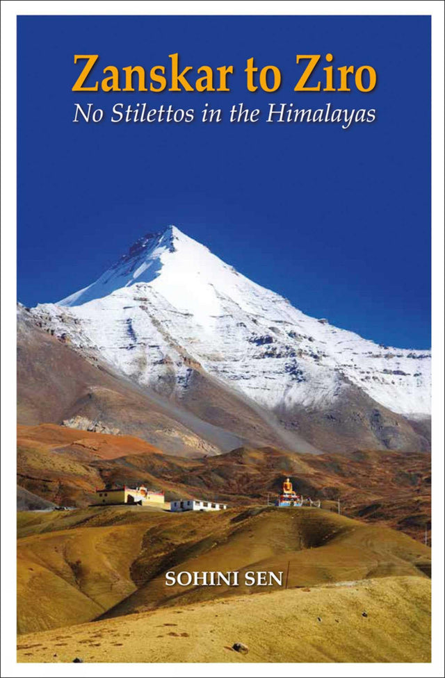 Zanskar to Ziro: No Stilettos in the Himalayas - Retail Maharaj