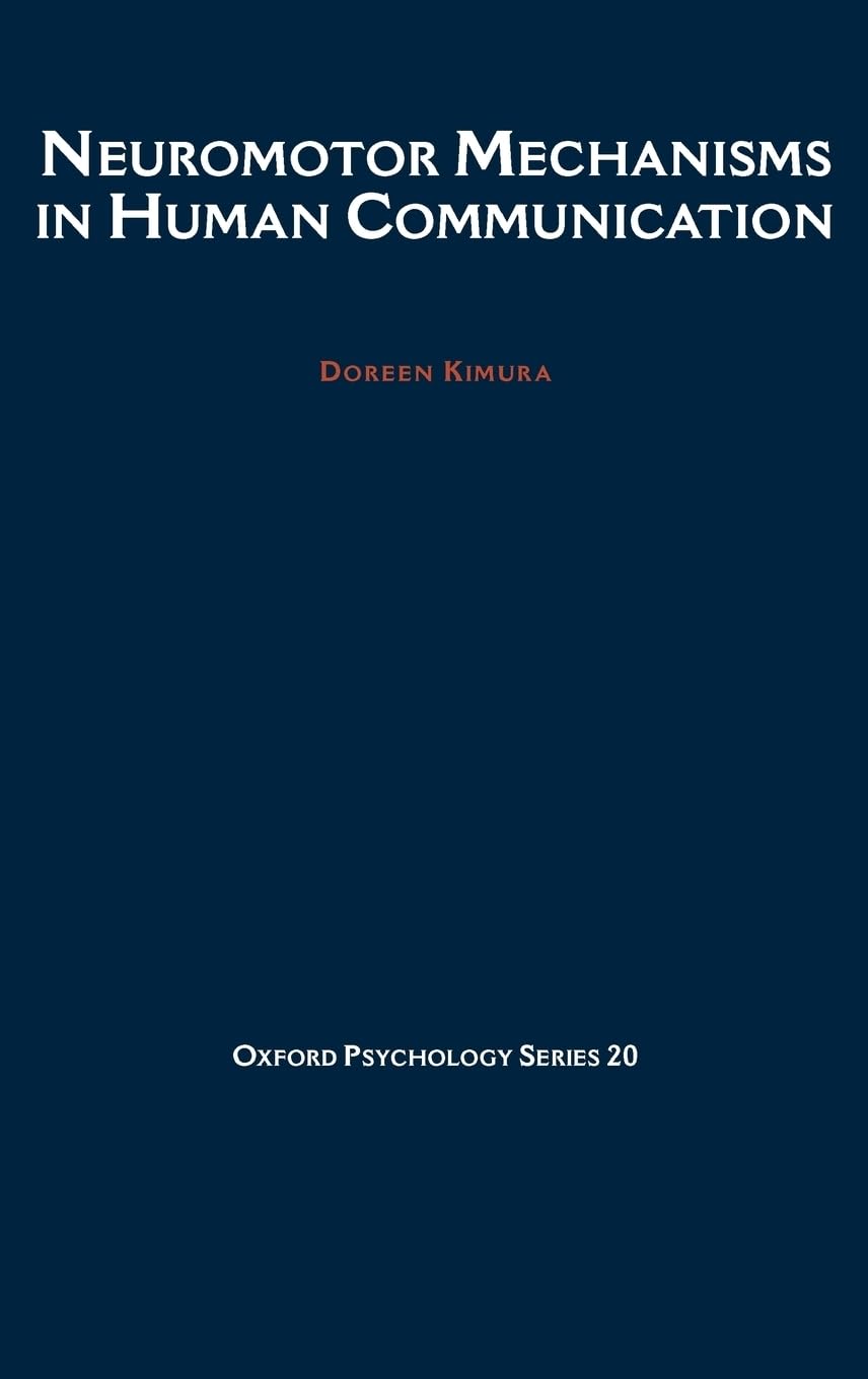 Neuromotor Mechanisms in Human Communication: 20 (Oxford Psychology Series) - Retail Maharaj