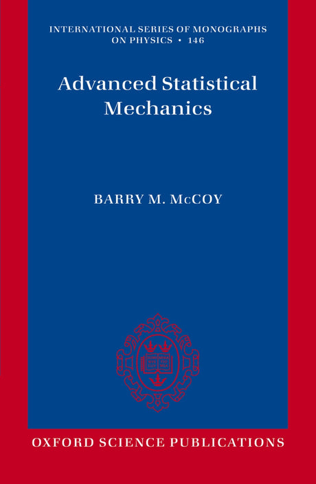 Advanced Statistical Mechanics (International Series O Monographs on Physics) - Retail Maharaj