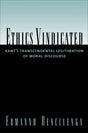Ethics Vindicated: Kant's Transcendental Legitimation of Moral Discourse - Retail Maharaj
