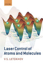 Laser Control of Atoms and Molecules - Retail Maharaj